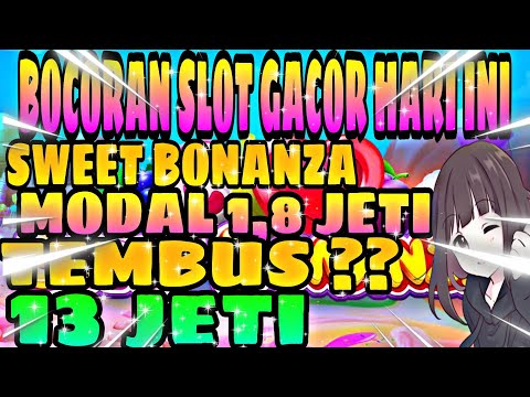 ❗ BOCORAN SLOT GACOR HARI INI |SWEET BONANZA ☑️ MODAL 1,8 JETI TEMBUS 13 JETI PRAGMATIC PLAY