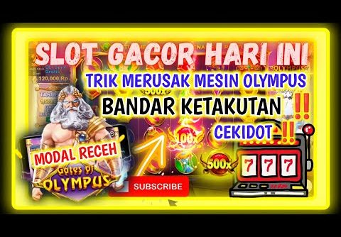 SLOT GACOR HARI INI !! INFO JAM GACOR OLYMPUS !! TRIK OLYMPUS MODAL RECEH