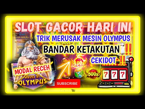 SLOT GACOR HARI INI !! INFO JAM GACOR OLYMPUS !! TRIK OLYMPUS MODAL RECEH