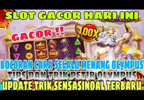 SLOT GACOR HARI INI !! INFO JAM GACOR OLYMPUS !! TIPS MODAL RECEH