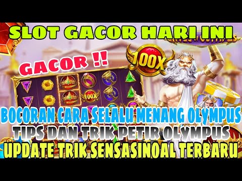 SLOT GACOR HARI INI !! INFO JAM GACOR OLYMPUS !! TIPS MODAL RECEH