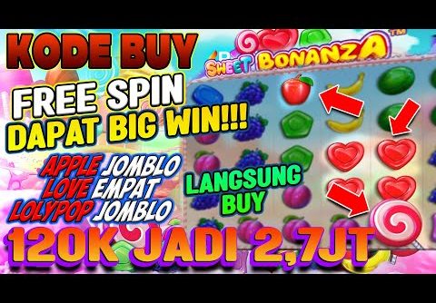 TRIK BUY SPIN BIG WIN SWEET BONANZA ✅ SLOT GACOR HARI INI TRIK BUAH JOMBLO | BANGOR SLOTTERS