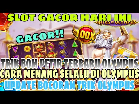 SLOT GACOR HARI INI !! INFO JAM GACOR OLYMPUS !! TIPS MODAL RECEH