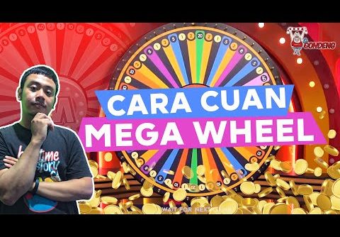 TIPS CERDAS DAN CUAN MAIN MEGA WHEEL, NGGAK USAH DENGERIN YANG LAIN!