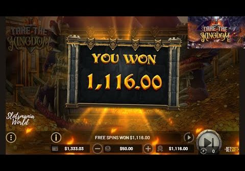 [TAKE THE KINGDOM SLOT MACHINE] Watch Winning Spins & Big Win $1,116 !!