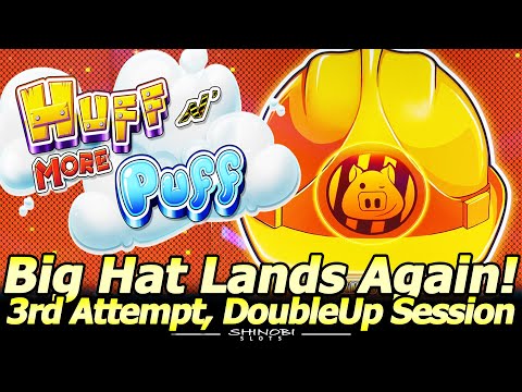 Big Hat Lands Again! Huff N’ More Puff Slot 3rd Attempt with a Full Screen of Hats and a Double-Up!