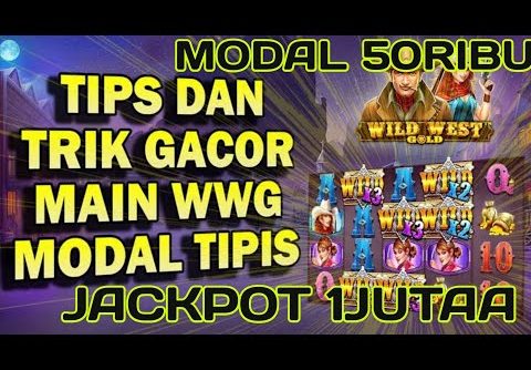 SLOT GACOR HARI INI WILD WEST GOLD TRIK MODAL RECEH || MEGAWIN 138