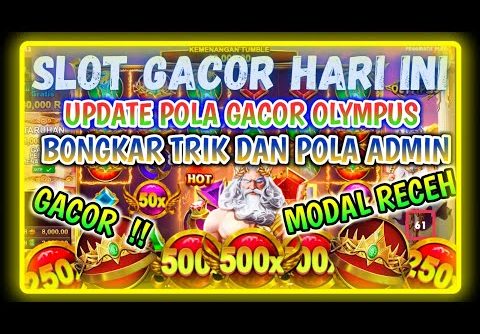 Slot Gacor Hari Ini – Pola Gacor Olympus Hari Ini, Trik Slot Gacor Hari Ini – Pola Gacor Hari Ini