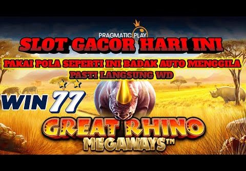 ✅POLA SLOT GACOR HARI INI GREAT RHINO MEGAWAYS MODAL RECEH MELEDAK JUTAAN SLOT PRAGMATIC PLAY  !!!