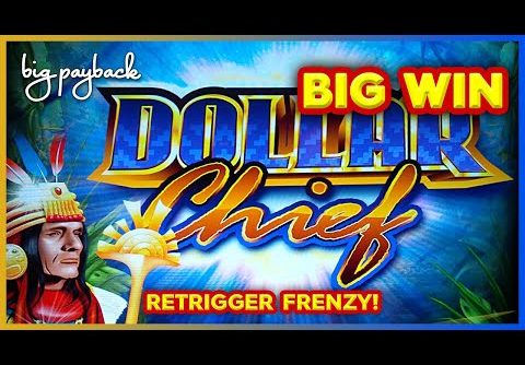 RETRIGGER FRENZY! Dollar Chief Slot – BIG WIN BONUS!