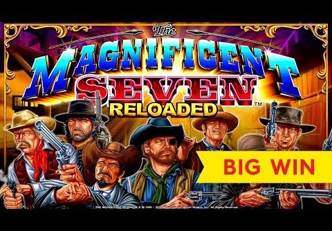 The Magnificent Seven Reloaded Slot – BIG WIN SESSION!