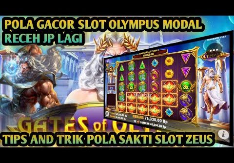 SLOT GACOR HARI INI GATES OF OLYMPUS MODAL RECEH BIG WIN LAGI POLA GACOR HARI INI