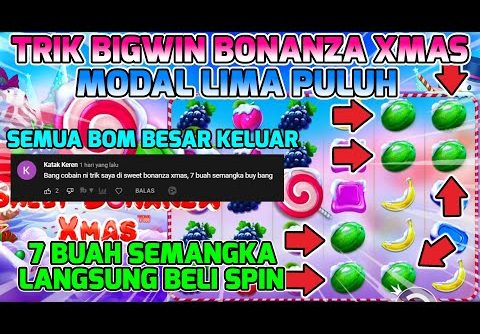 TRIK BIG WIN TERBARU SWEET BONANZA XMAS | SLOT GACOR HARI INI | TRIK BELI SPIN | 7 SEMANGKA BUY SPIN