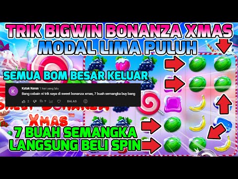 TRIK BIG WIN TERBARU SWEET BONANZA XMAS | SLOT GACOR HARI INI | TRIK BELI SPIN | 7 SEMANGKA BUY SPIN