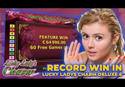 Lucky Lady’s Charm Deluxe 6 Slot Record Win