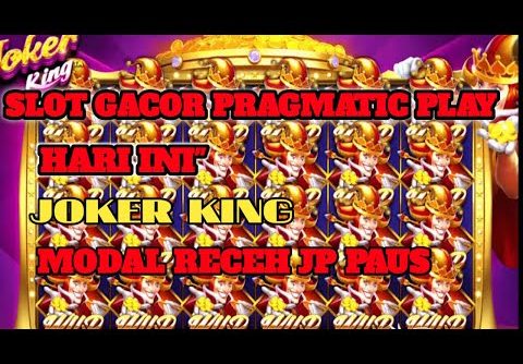 PRAGMATIC || PLAY | SLOT GACOR HARI INI JOKER KING BIG WIN