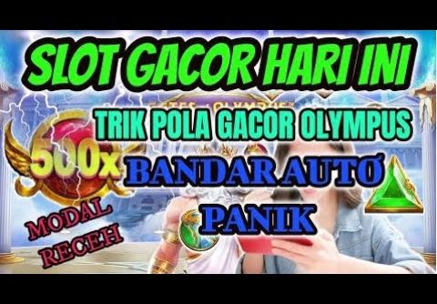 SLOT GACOR HARI INI !! INFO JAM GACOR OLYMPUS !! BOCORAN MODAL RECEH