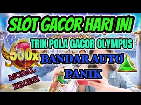 SLOT GACOR HARI INI !! INFO JAM GACOR OLYMPUS !! BOCORAN MODAL RECEH