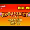Prosperity Link Wan Shi Ru Yi Slot – BIG WIN SESSION!