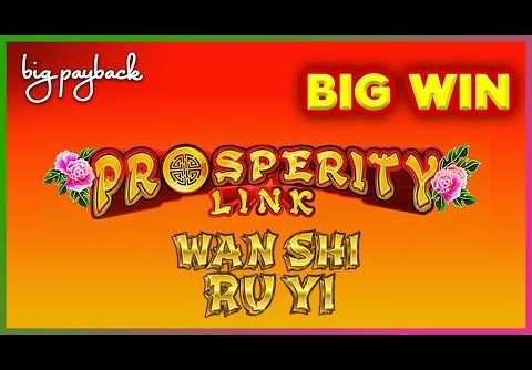 Prosperity Link Wan Shi Ru Yi Slot – BIG WIN SESSION!