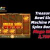 Treasure Bowl Slot Machine Free Spins Bonus Mega Win 3,750