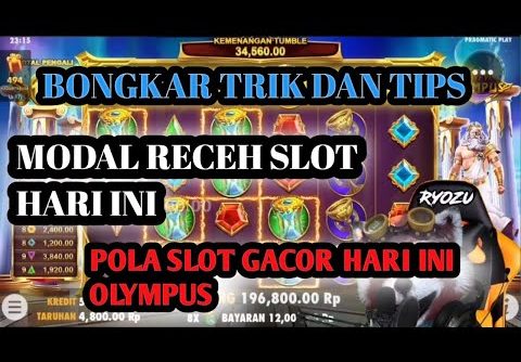 POLA SLOT GACOR HARI INI!! POLA MODAL RECEH 28K GATES OF OLYMPUS HARI INI!!