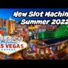 NEW Las Vegas Slot Machines Summer 2022