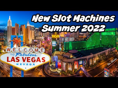 NEW Las Vegas Slot Machines Summer 2022