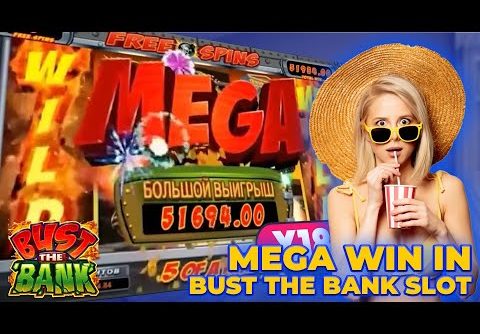 Bust The Bank Slot Mega Win