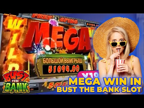 Bust The Bank Slot Mega Win