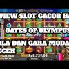 POLA SLOT GACOR HARI INI!! POLA MODAL RECEH GATES OF OLYMPUS HARI INI!!