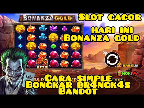 SLOT GACOR HARI INI || POLA GACOR BONANZA GOLD || BIG WIN