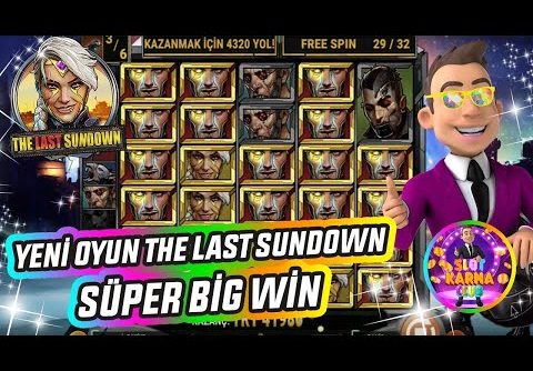 SLOT OYUNLARI 🍀 THE LAST SUNDOWN 🍀 CASİNO SUPER BİG WİN