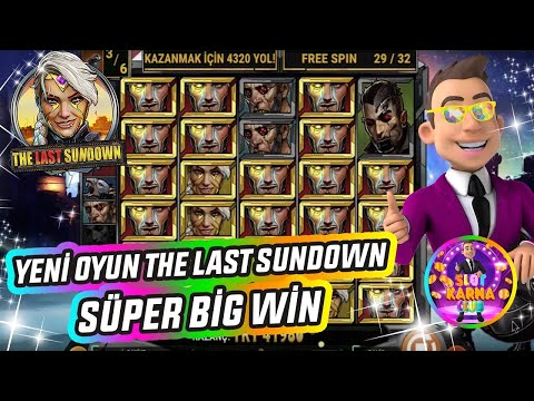 SLOT OYUNLARI 🍀 THE LAST SUNDOWN 🍀 CASİNO SUPER BİG WİN