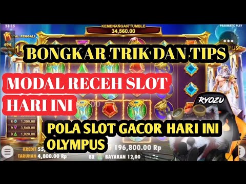 POLA SLOT GACOR HARI INI!! POLA MODAL RECEH GATES OF OLYMPUS HARI INI!!