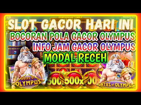 SLOT GACOR HARI INI • POLA GACOR OLYMPUS HARI INI •  SLOT OLYMPUS GACOR HARI INI