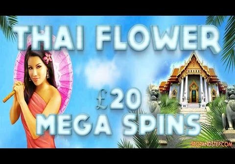 Thai Flower Slot Machine £20 Mega Spins