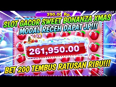 SLOT GACOR SWEET BONANZA XMAS HARI INI | JP TIPIS-TIPIS DI BET 200 | SLOT GACOR HARI INI