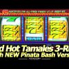 NEW Red Hot Tamales Pinata Bash Slot and Red Hot Tamales 3-Reel Live Play and Line Hit!