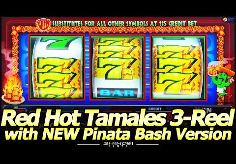 NEW Red Hot Tamales Pinata Bash Slot and Red Hot Tamales 3-Reel Live Play and Line Hit!