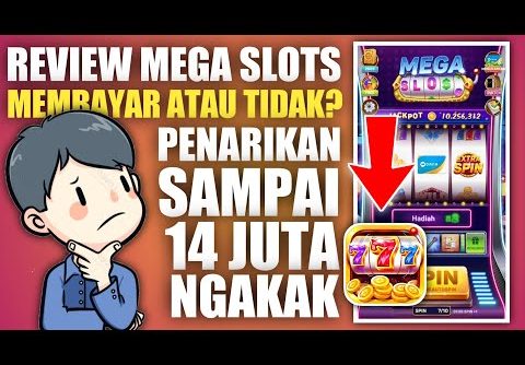 Review Game Mega Slots 777 Casino Apakah Membayar Atau Tidak? Simak