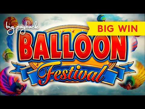 NEW PERSONAL ATM! Balloon Festival Slot – BIG WIN SESSION!