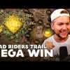 DEAD RIDERS TRAIL MEGA WIN!