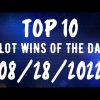 Top 10 Biggest Slot Wins Today (08/28/2022). Crazy Ending!