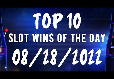 Top 10 Biggest Slot Wins Today (08/28/2022). Crazy Ending!