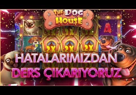 DOG HOUSE! HATALARAMIZDAN DERS ÇIKARIYORUZ! | THE DOG HOUSE MEGAWAYS (Slot Taktikleri)