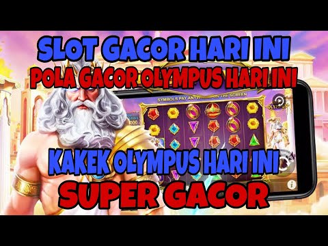 SLOT GACOR HARI INI | RTP SLOT PRAGMATIC HARI INI | SUPER GACOR KAKEK OLYMPUS