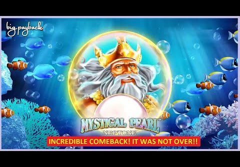 MASSIVE COMEBACK! Mystical Pearl Neptune Slot – INCREDIBLE COMEBACK!