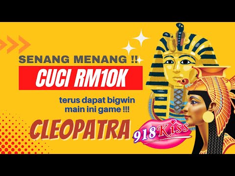 CLEOPATRA SUPER BIGWIN RM10K !!!! – TIPS 918KISS – SLOT GAME #BudakOngOng