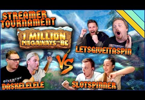 1 Million Megaways BC Slot – Streamer Tournament! (LetsGiveItASpin vs Slotspinner vs Daskelelele)